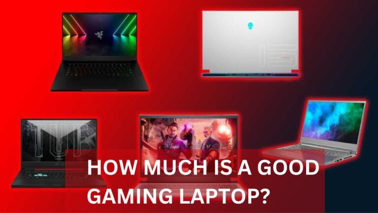 HOW MUCH IS A GOOD GAMING LAPTOP?